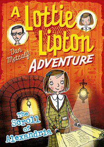 The Scroll of Alexandria: A Lottie Lipton Adventure
