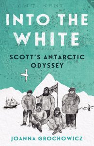Into the White Scott’s Antarctic Odyssey