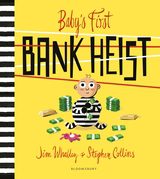 Baby’s First Bank Heist