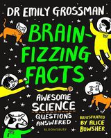 Brain-fizzing Facts  Awesome Science Questions Answered