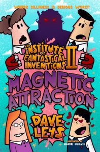 The Institute of Fantastical Inventions II: Magnetic Attraction