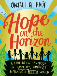 Hope on the Horizon: A children’s handbook on empathy, kindness and making a better world